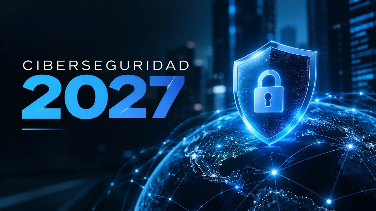 Ciberseguridad 2027: Hacia dónde evolucionan las amenazas digitales